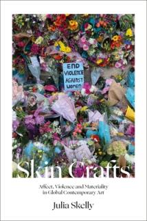 Skin Crafts: Affect, Violence and Materiality in Global Contemporary Art