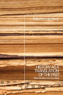 History as a Translation of the Past: Case Studies from the West