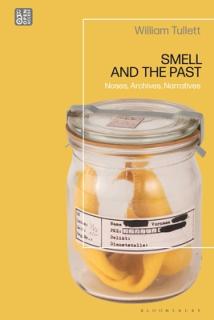 Smell and the Past: Noses, Archives, Narratives