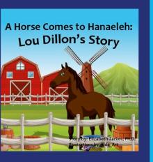A Horse Comes to Hanaeleh: Lou Dillon's Story