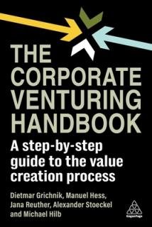 The Corporate Venturing Handbook: A Step-By-Step Guide to the Value Creation Process