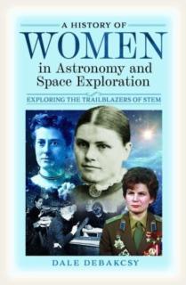 A History of Women in Astronomy and Space Exploration: Exploring the Trailblazers of Stem
