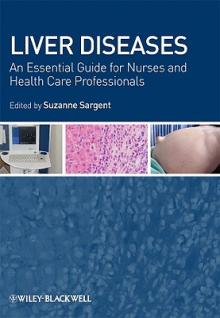 Liver Diseases: An Essential Guide for Nurses and Health Care Professionals