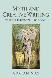 Myth and Creative Writing: The Self-Renewing Song