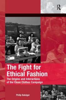 The Fight for Ethical Fashion: The Origins and Interactions of the Clean Clothes Campaign