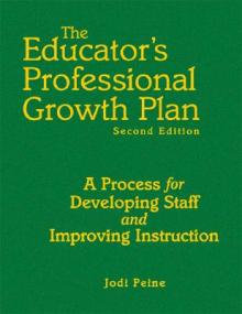 The Educator′s Professional Growth Plan: A Process for Developing Staff and Improving Instruction