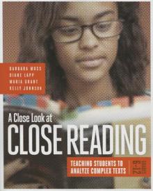 A Close Look at Close Reading: Teaching Students to Analyze Complex Texts, Grades 6-12