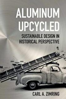 Aluminum Upcycled: Sustainable Design in Historical Perspective