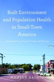 Built Environment and Population Health in Small-Town America: Learning from Small Cities of Kansas