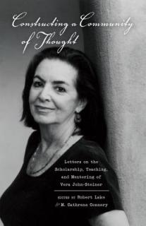 Constructing a Community of Thought; Letters on the Scholarship, Teaching, and Mentoring of Vera John-Steiner