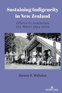 Sustaining Indigeneity in New Zealand: Efforts to Assimilate the Māori 1894-2022