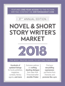 Novel & Short Story Writer's Market 2018: The Most Trusted Guide to Getting Published