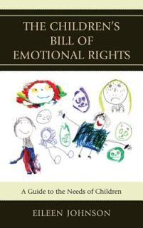 The Children's Bill of Emotional Rights: A Guide to the Needs of Children