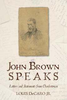 John Brown Speaks: Letters and Statements from Charlestown