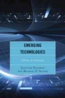 Emerging Technologies: A Primer for Librarians