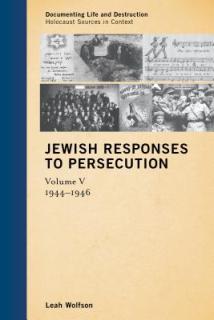 Jewish Responses to Persecution: 1944-1946