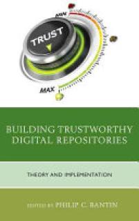 Building Trustworthy Digital Repositories: Theory and Implementation