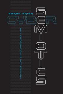 Cybersemiotics: Why Information Is Not Enough