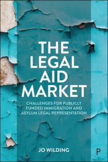 The Legal Aid Market: Challenges for Publicly Funded Immigration and Asylum Legal Representation
