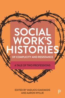 Social Work's Histories of Complicity and Resistance: A Tale of Two Professions