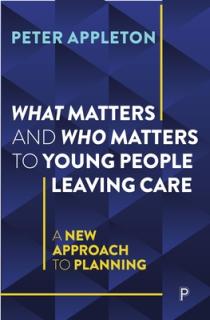 What Matters and Who Matters to Young People Leaving Care: A New Approach to Planning