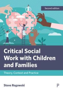 Critical Social Work with Children and Families: Theory, Context and Practice