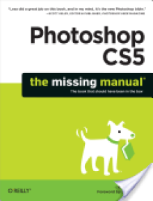 Photoshop Cs5: The Missing Manual