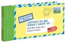Letters to Me, When I Grow Up: Write Now. Read Later. Treasure Forever. (Time Capsule, Reflection Gifts for Kids, Thoughtful Gifts for Kids, Journali