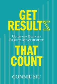 Get Results that Count: Guide for Business Results Measurement