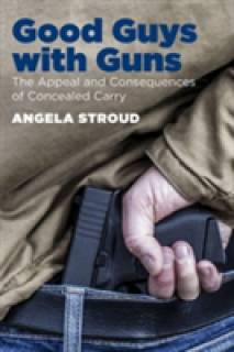 Good Guys with Guns: The Appeal and Consequences of Concealed Carry