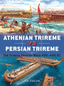 Athenian Trireme Vs Persian Trireme: The Graeco-Persian Wars 499-449 BC