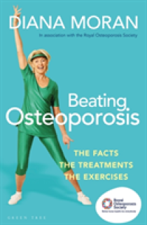 Beating Osteoporosis: The Facts, the Treatments, the Exercises