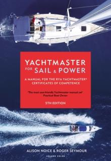 Yachtmaster for Sail and Power: A Manual for the Rya Yachtmaster(r) Certificates of Competence