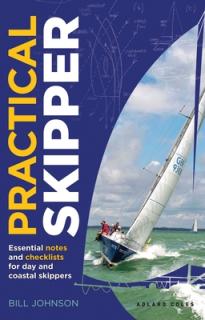 Practical Skipper: Essential Notes and Checklists for Day and Coastal Skippers