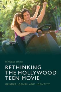 Rethinking the Hollywood Teen Movie: Gender, Genre and Identity