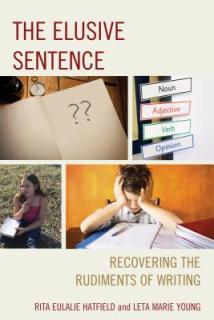 The Elusive Sentence: Recovering the Rudiments of Writing