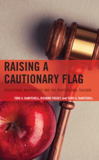 Raising a Cautionary Flag: Educational Malpractice and the Professional Teacher