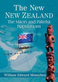The New New Zealand: The Maori and Pakeha Populations
