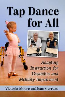 Tap Dance for All: Adapting Instruction for Disability and Mobility Impairment