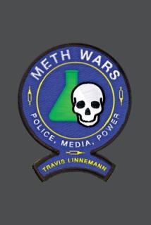 Meth Wars: Police, Media, Power