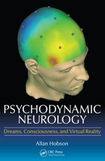 Psychodynamic Neurology: Dreams, Consciousness, and Virtual Reality