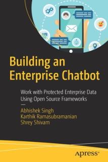 Building an Enterprise Chatbot: Work with Protected Enterprise Data Using Open Source Frameworks