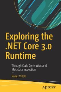 Exploring the .Net Core 3.0 Runtime: Through Code Generation and Metadata Inspection