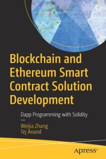 Blockchain and Ethereum Smart Contract Solution Development: Dapp Programming with Solidity