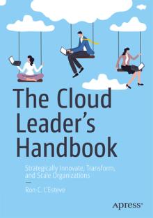 The Cloud Leader's Handbook: Strategically Innovate, Transform, and Scale Organizations
