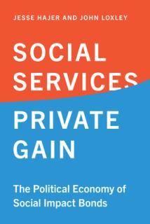 Social Service, Private Gain: The Political Economy of Social Impact Bonds