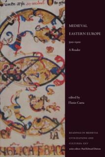 Medieval Eastern Europe, 500-1300: A Reader