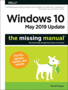 Windows 10 May 2019 Update: The Missing Manual: The Book That Should Have Been in the Box