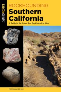 Rockhounding Southern California: A Guide to the Area's Best Rockhounding Sites