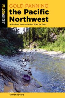Gold Panning the Pacific Northwest: A Guide to the Area's Best Sites for Gold